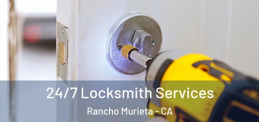  24/7 Locksmith Services Rancho Murieta - CA