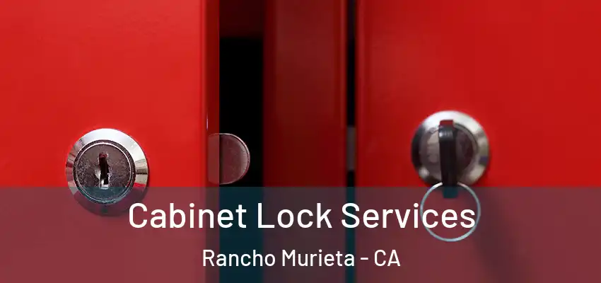  Cabinet Lock Services Rancho Murieta - CA