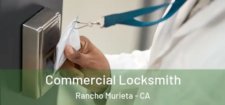  Commercial Locksmith Rancho Murieta - CA